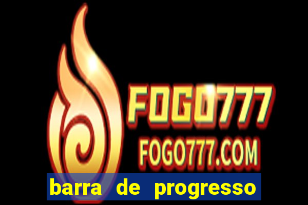 barra de progresso 99 blaze o que significa